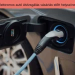 Elektromos autó átvizsgálás vásárlás előtt helyszínen